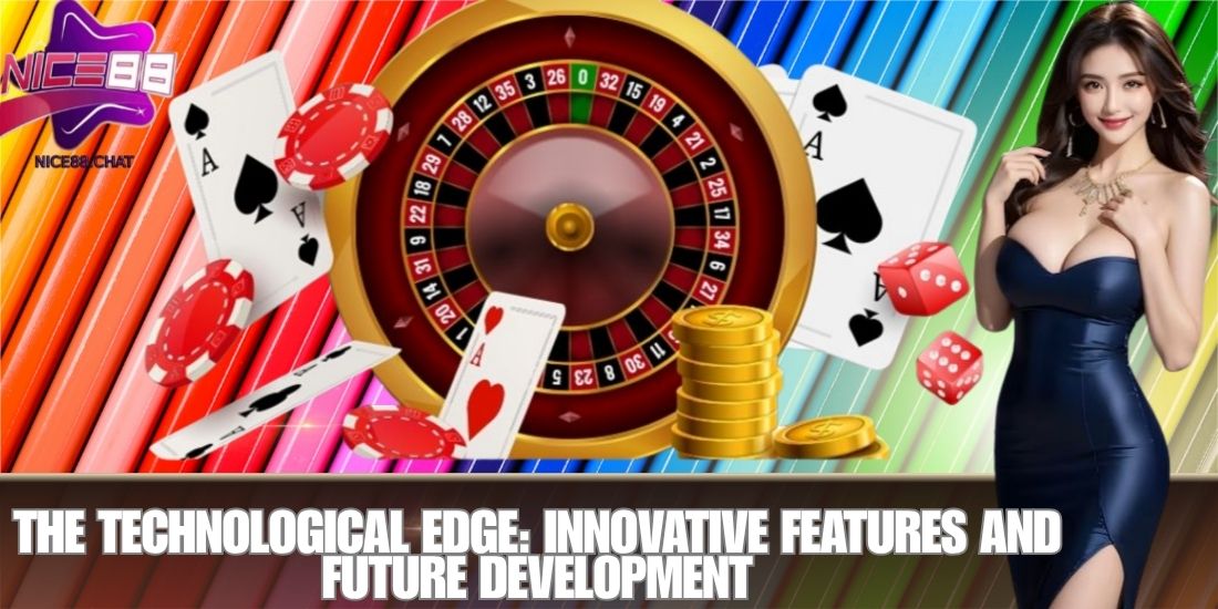 The Technological Edge: Innovative Features and Future Development