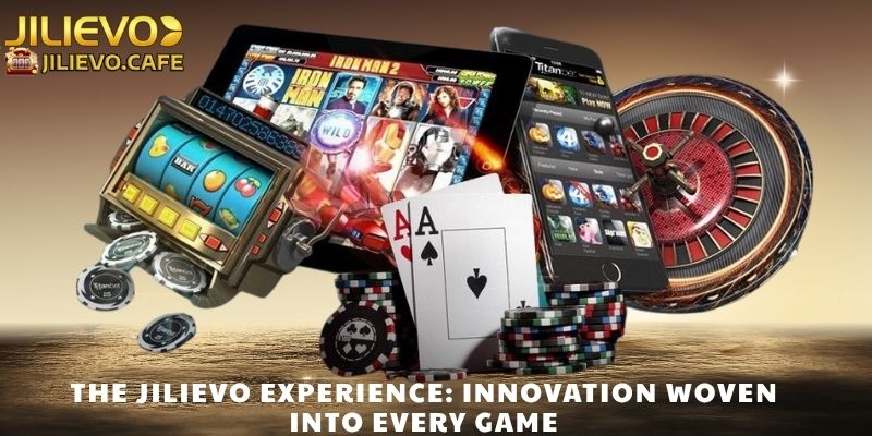 The JILIEVO Experience: Innovation Woven into Every Game